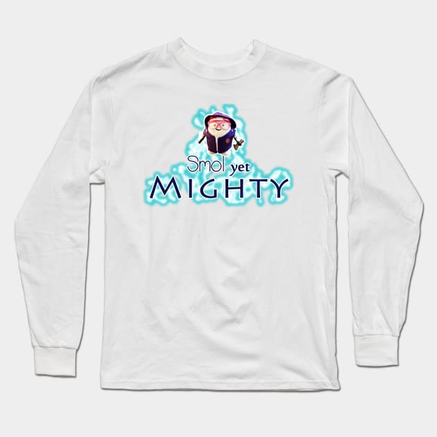 Smol Yet Mighty (Light) Long Sleeve T-Shirt by The MariTimeLord